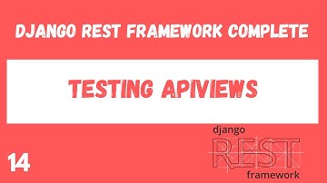 Testing APIViews. Django Rest Framework complete tutorial.#14