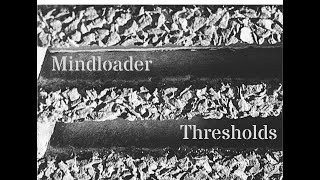 Mindloader: Thresholds - A Deep & Minimal Drum & Bass Mix of Favourites From The Last 15 Years