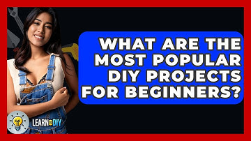 What Are the Most Popular DIY Projects for Beginners? - LearnToDIY360.com