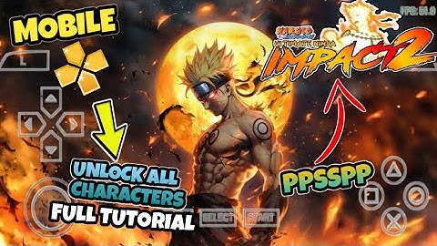 NARUTO ULTIMATE NINJA IMPACT 2 ALL CHARACTERS FULL TUTORIAL