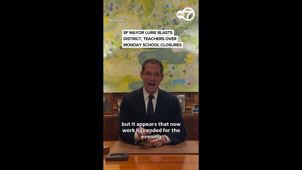 SF Mayor Lurie blasts district, teachers over Monday school closures