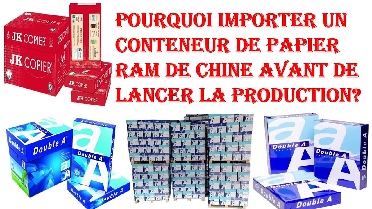 Pourquoi importer un conteneur de papier Ram de chine avant de lancer la production?