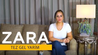 Zara - Tez Gel Yarim