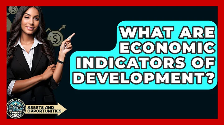What Are Economic Indicators Of Development? - AssetsandOpportunity.org