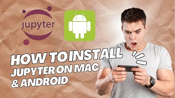 How to install Jupyter on mac or Android