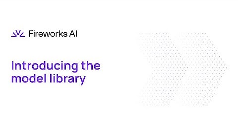 Introducing Fireworks: Part 1 - The Model Library