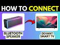 HOW TO CONNECT A BLUETOOTH SPEAKER TO DEVANT SMART TV 2026! (FULL GUIDE)