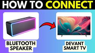 HOW TO CONNECT A BLUETOOTH SPEAKER TO DEVANT SMART TV 2026! (FULL GUIDE)