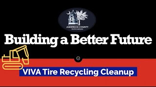 Anderson County Cleaning Up VIVA Tire Recycling