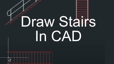 How to draw stairs quickly in CAD