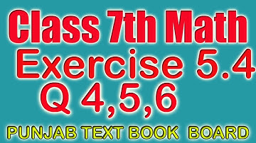 Math Class 7th _ chapter no.5 _ exercise no.5.4 _ Question no. 4,5,6