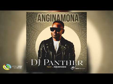 Dj Panther - Anginamona [Feat. Mawhoo] (Official Audio)