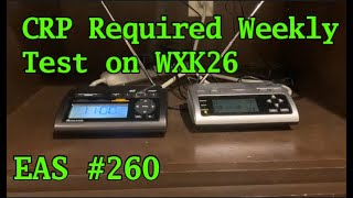 CRP Required Weekly Test on WXK26 (EAS #260)