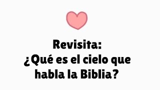 ¿Qué es el cielo que habla la Biblia? -  Revisita