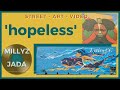 Millyz, Jadakiss -  Hopeless [Street Art]