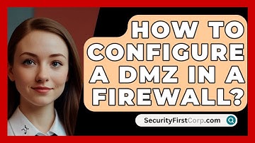 How To Configure A DMZ In A Firewall? - SecurityFirstCorp.com