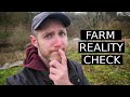 7 Farming Reality Checks | 100 Days of Farming (Day 11)