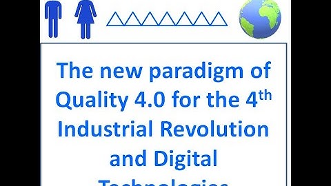 The new paradigm of Quality 4.0 for the 4th Industrial Revolution and Digital Technologies