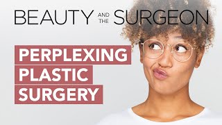 Famous Perplexing Plastic Surgery - Beauty and the Surgeon Episode 113 Net Worth
