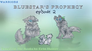 Warriors: Bluestar's Prophecy || Episode 2