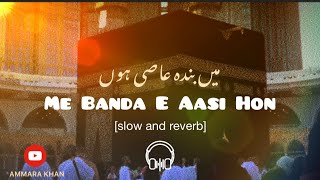Me Banda e Aasi Hon || heart touching klaam♥️🤲🏻 [slowed a🎧d reverb]   lyrics #2023