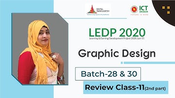 LEDP 2020 | Graphic Design| Batch 28 & 30 |Review Class 11|2nd Part |Trainer: Maksuda Parvin Sraboni