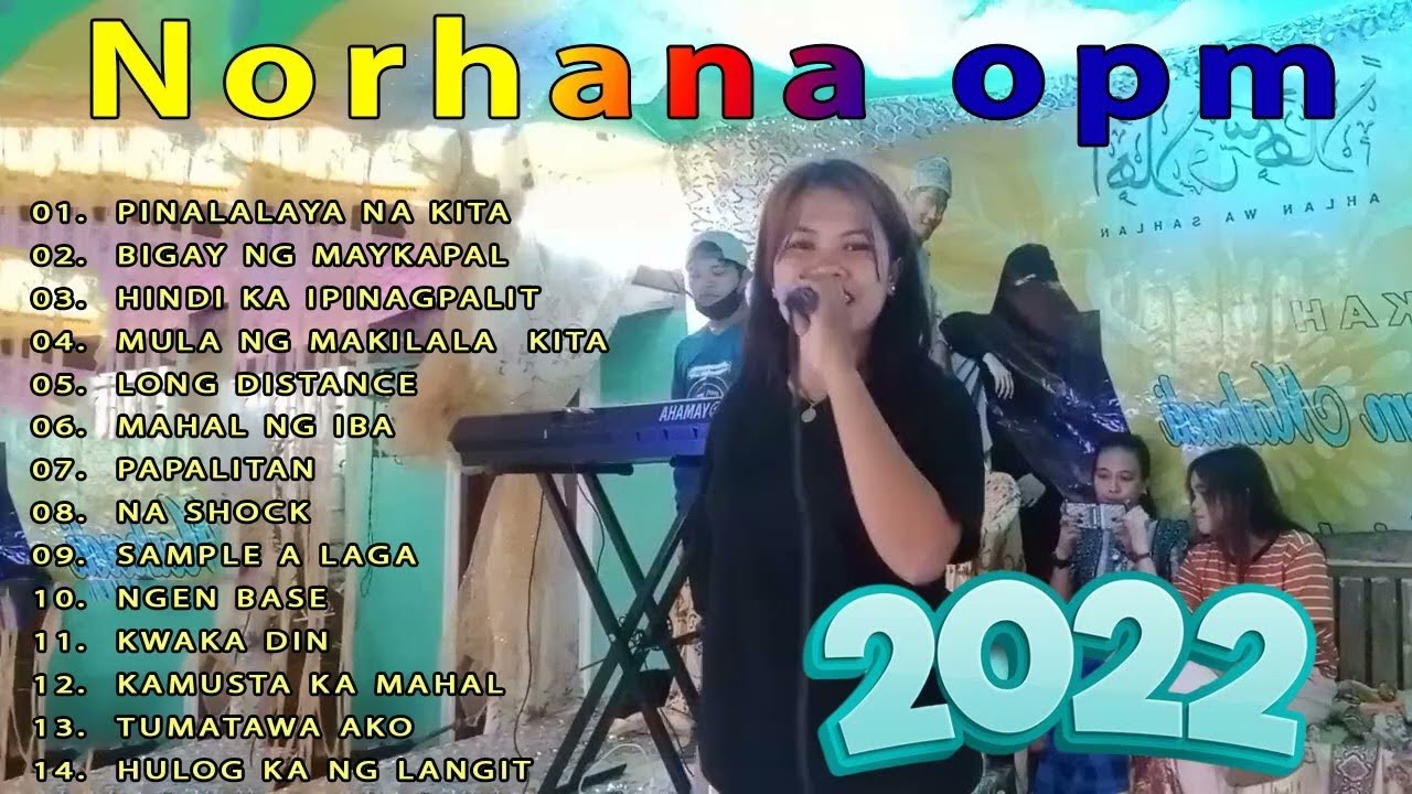 norhana all original best tagalog song 2022 - Norhana OPM Album Playlist