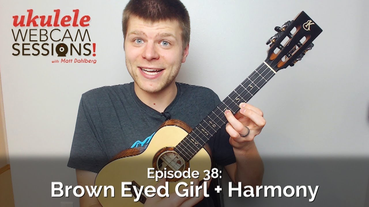 Ukulele Webcam Sessions Ep 37 Brown Eyed Girl Harmony
