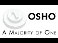 OSHO: A Majority of One