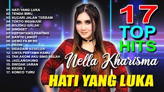 17 TOP HITS NELLA KHARISMA - Hati Yang Luka, Tenda Biru, Bojoku Galak, Ditinggal Rabi