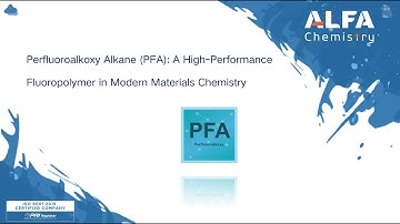 Perfluoroalkoxy Alkane (PFA): A High-Performance Fluoropolymer in Modern Materials Chemistry