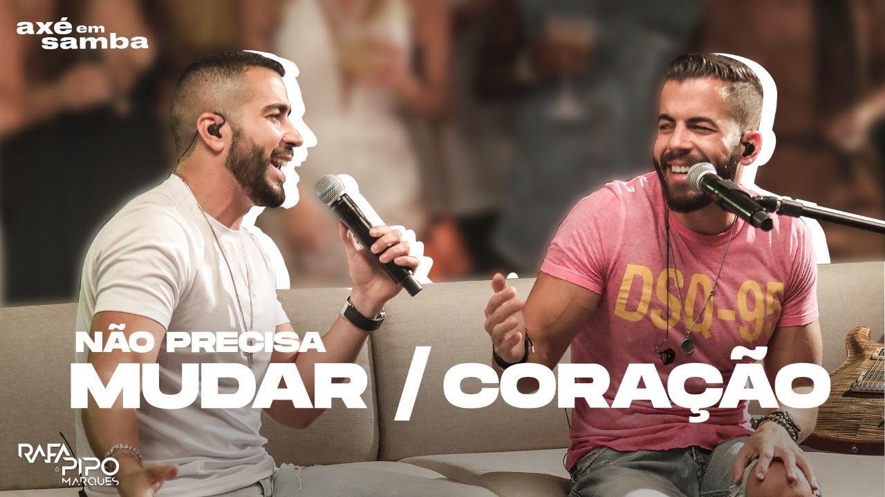 Não Precisa Mudar + Coração - Rafa e Pipo Marques (Axé Em Samba) Não Precisa Mudar + Coração - Rafa e Pipo Marques (Axé Em Samba)