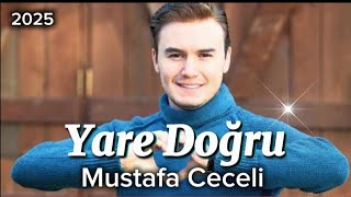 Mustafa Ceceli - Yâre Doğru - Yeni Şarkı 2025 Y.z Ai