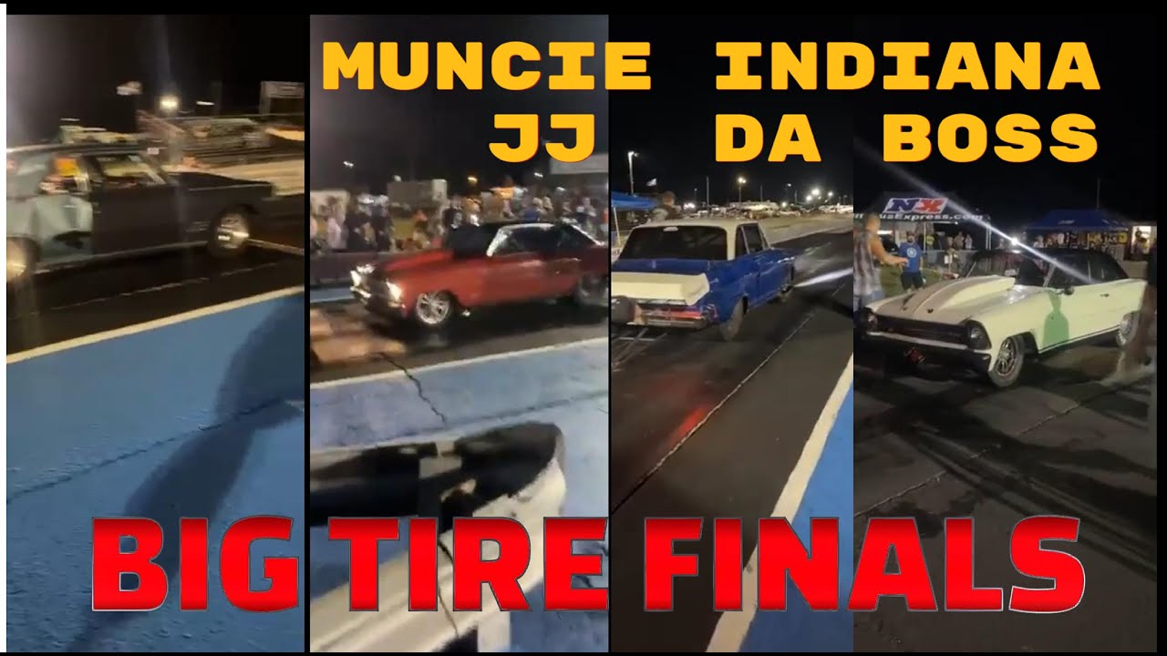 J J DA BOSS BIG TIRE FINAL ROUNDS MUNCIE INDIANA PLUS GRUDGE RACE YouTube