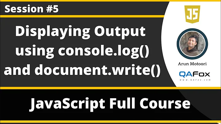 Printing output using console.log() and document.write() DOM statements (JavaScript - Part 5)