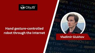 Vladimir Glukhov - Hand gesture-controlled robot through the Internet