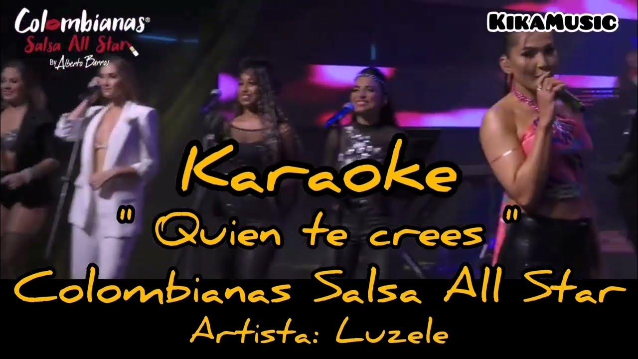 Quién te crees karaoke (Salsa) Colombianas Salsa All Star Artista