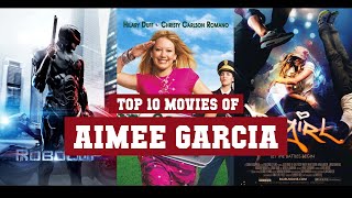 Aimee Garcia Top 10 Movies | Best 10 Movie of Aimee Garcia