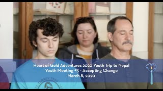 Heart of Gold Adventures 2020 Youth Prep Meeting #3: Accepting Change