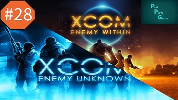 Part 28 ¦¦ Less Haste, More Survive ¦¦ XCOM Enemy Unknown + Within