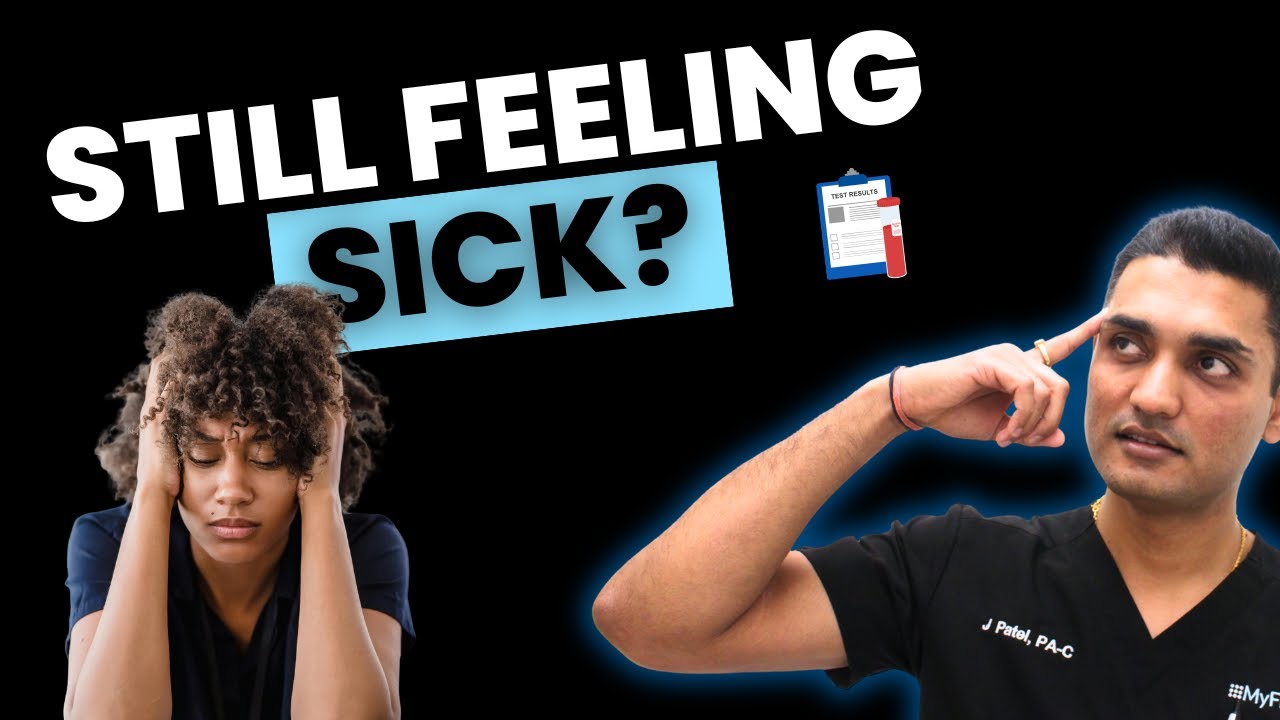 Why Do I Still Feel Sick If My Blood Tests Are Normal? - YouTube