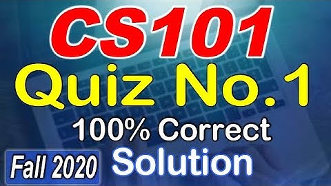 CS101 Quiz No.1 Solution Fall 2020 | Solved Quiz CS101 Fall 2020 | Be Educated VU