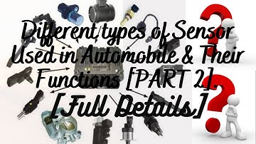Car Sensors Used in Automobile Engine & Their Functions [Part 2] | Engine Sensors, T.P. Sensor etc..