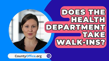 Does The Health Department Take Walk-Ins? - CountyOffice.org