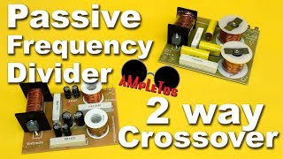 Passive frequency divider, 2 way crossover