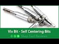Vix Bit Self Centering Bits