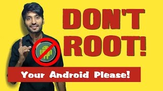 HINDI| Don't Root Your Android Please! | Technical dost