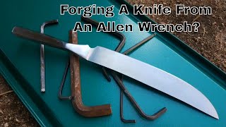 Forging A Knife From An Allen Wrench