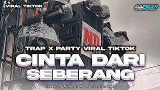 DJ CINTA DARI SEBERANG TRAP X PARTY MIDLE CETUS BASS HOREG BY AYUN PROJECT