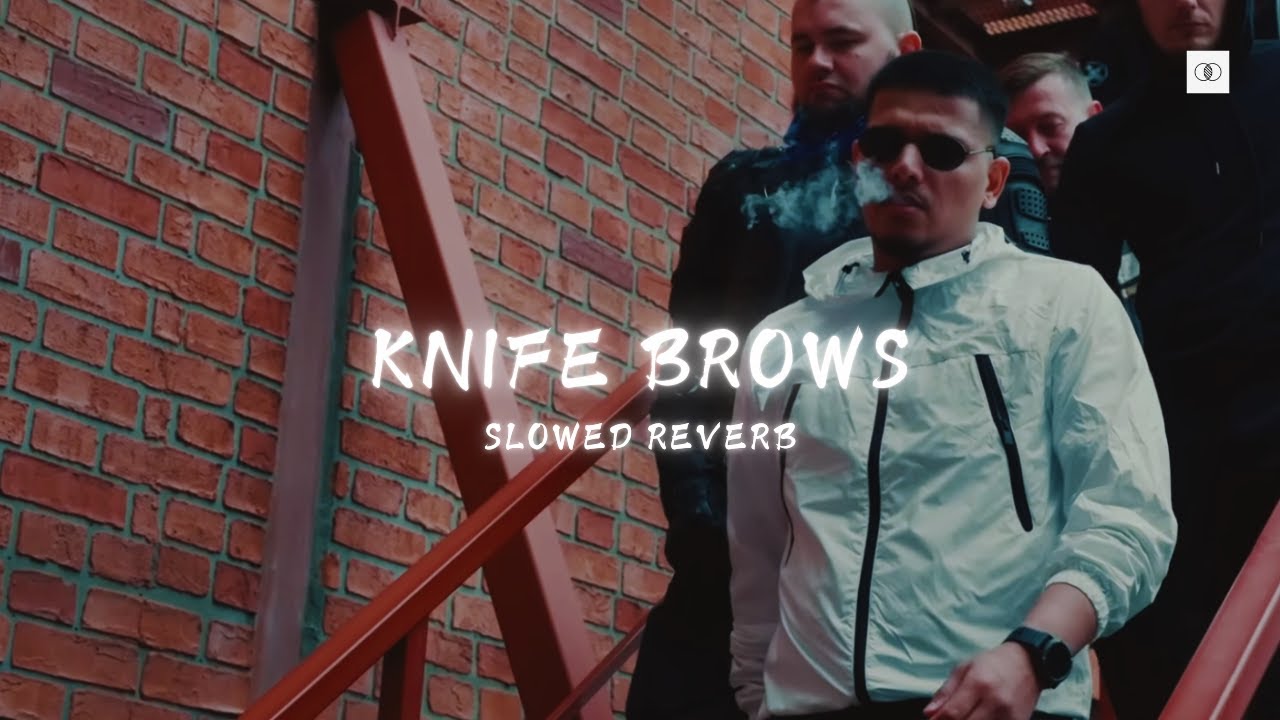 KNIFE BROWS - DHANDA NYOLIWALA (SLOWED AND REVERB) - YouTube